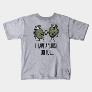 I have a crush on you wedding proposal hand grenade army Kids T-Shirt